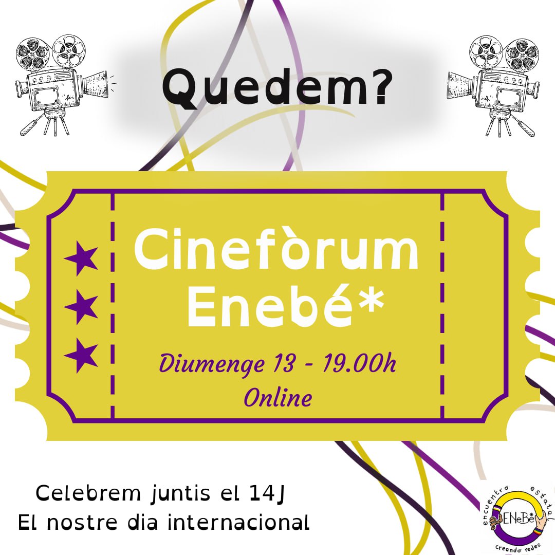 Quedem?  Cinefòrum enebé  Diumenge 13 - 19.00h  Celebrem el 14J  El nostre dia internacional