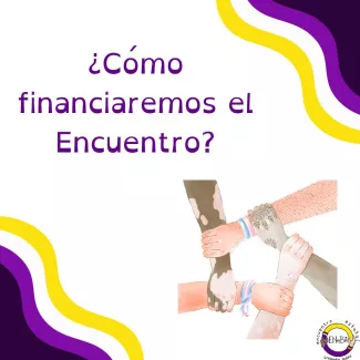 Fondo blano, en las esquinas de forma ondeante se ve el color de la bandera (negro, morado, blanco y amarillo)   Arriba en morado "Cómo financiaremos el Encuentro? 